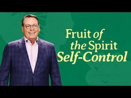 SELF-CONTROL - FRUIT OF THE SPIRIT - CHRIS HODGES