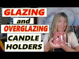 Guide to Glazing and Overglazing Ceramic Candle Holders