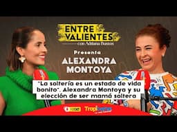 Alexandra Montoya y su elección de ser mamá soltera