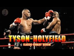 Mike Tyson vs Evander Holyfield | Classic Rivalry Review