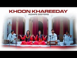 Khoon Khareeday  || Agape Sisters || 4K