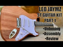 $79 LEO JAYMZ DIY Strat Kit PART 1: Unboxing, Assembly, Playing and Review!