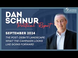 The Dan Schnur Political Report: September 2024