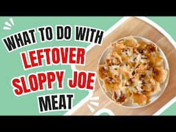 Here’s What To Do With Leftover Sloppy Joe Meat