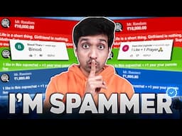 I AM THE RICHEST SPAMMER ON YOUTUBE