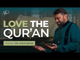 Embracing the Book of Allah | Shaykh Dr. Yasir Qadhi