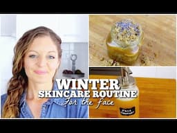 WINTER SKINCARE ROUTINE | Natural DIY skin care recipes