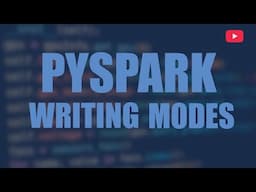 Writing Modes in Pyspark