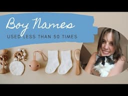 Boy Names Used Less than 50 Times | Unique Baby Names | Rare Baby Names | Boy Names