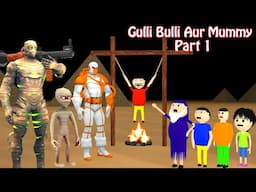 Gulli Bulli Aur Mummy Part 1 | Cartoon | Horror Story | Gulli Bulli | Mummy horror story