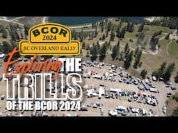 Exploring the Thrills of BCOR 2024: The Ultimate Overlanding Experience in British Columbia