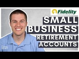 Fidelity Investments: Small Business Retirement Accounts