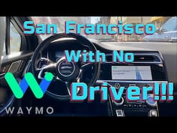 WAYMO the Driverless Car in San Francisco