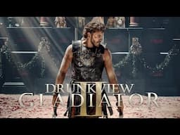 Drunkview: Gladiator II