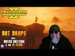 Helldivers 2 | Gameplay | Hot Drops w/ Dutch Butters and the A-Team.