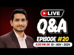 🔴 LIVE QNA  Episode #20 | 10-Nov-2024