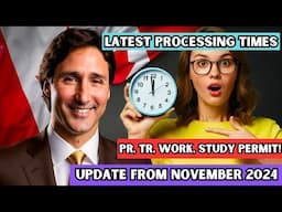 🕒 Yes! Latest IRCC Processing Times Nov. 2024 (Updated): PR, TR, Work, Study Permit | IRCC