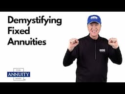 Demystifying Fixed Annuities