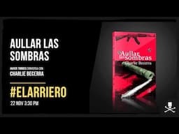 El Arriero: Aullar las sombras