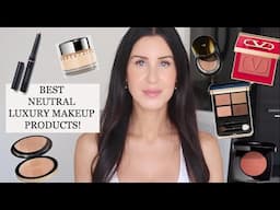 BEST NEUTRAL LUXURY MAKEUP PRODUCTS!