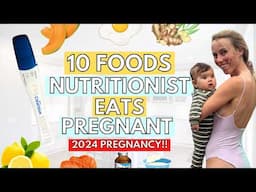 10 Foods I’m Eating EVERYDAY While Pregnant [2024 PREGNANCY!!🤰🏼]