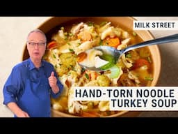 Hand-Torn Noodle Turkey Soup