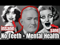 The GRUESOME Truth Behind the Insanity 'Cures' of Dr. Henry Cotton | Pulling Teeth & Removing Organs