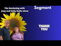 Seg 4 of S8E35 Last segment of season 8 - The Gardening with Joey and Holly Radio Show