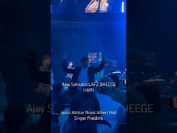 Royal Albert Hall concert LAFZ BHEEGE HAIN Ajay Sahaab Javed Akhtar Pratibha