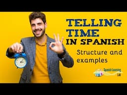 Telling Time in Spanish: Structure & Sentences