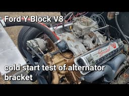 Ford Y block v8- testing the new alternator bracket nice cold start sounds