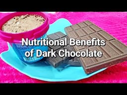 Nutritional Benefits of Dark Chocolate | Advantages of Dark Chocolate | Health Benefits of Eating