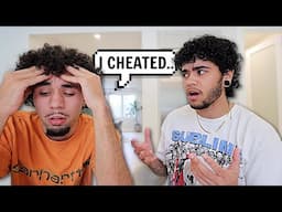 Telling My Brother That I Cheated On My Girlfriend!!