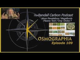 Ep109 Moon Refuge? / Megafloods / Plasma Tech / Crop Circles  Kosmographia - Randall Carlson Podcast