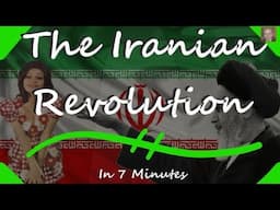 The Iranian Revolution in 7 Minutes