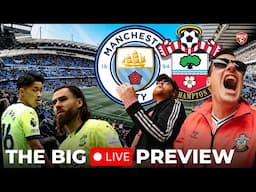 RUSSELL TO BE GIVEN TIME 👀 MANCHESTER CITY v SOUTHAMPTON LIVE PREVIEW