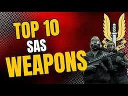 SAS Top 10 Weapons Unveiled!