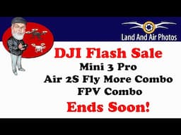 Save 10-20% on DJI Mini 3 Pro, Air 2S FlyMore, FPV Combo - Ends Soon!