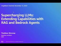 Supercharging LLMs: Delivering Value with RAG and Bedrock Agents