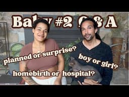 BABY #2 Q&A - gender? homebirth? planned?