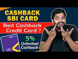 Cashback SBI Credit Card | Best Cashback Credit Card? 5% Unlimited Cashback? Should You Apply?