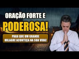 ((🔴)) ORAÇÃO FORTE E PODEROSA PARA QUE UM GRANDE MILAGRE ACONTEÇA NA SUA VIDA!