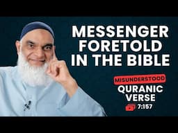 Messenger Foretold In The Bible | Quran 7:157 | Misunderstood Quranic Verse | Dr. Shabir Ally