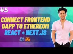 Web3 Course | #5 Connect Frontend dApp to Ethereum