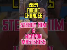 2024 Rogue Changes - Steady Aim & Weapon Masteries