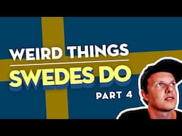 WEIRD THINGS SWEDES DO #4