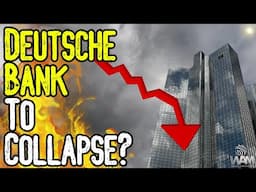 DEUTSCHE BANK TO COLLAPSE? - Global Banking Crisis CONTINUES To Spread! - Only The Beginning!