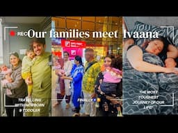 Our families Meet Ivaana| toughest travel jouney of our life with a newborn+ toddler