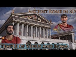 Ancient Rome in 3D - Temple of Venus and Roma, detailed 3D reconstruction