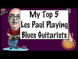 My Top 5 Les Paul Playing Blues Guitarists